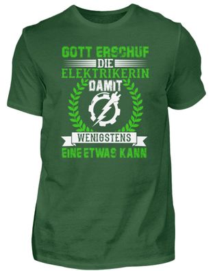 GOTT Erschuf DIE Elektrikerin DAMIT - Herren Shirt