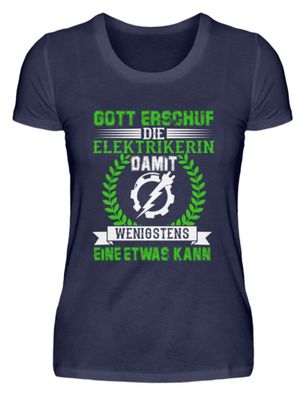 GOTT Erschuf DIE Elektrikerin DAMIT - Damen Premiumshirt