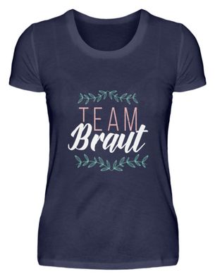 TEAM Braut - Damen Premiumshirt