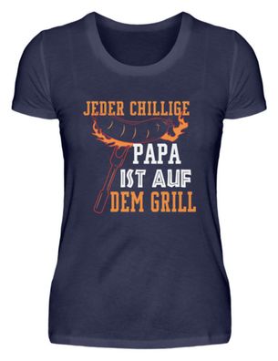 JEDER Chillige PAPA IST AUF DEM GRILL - Damen Premiumshirt