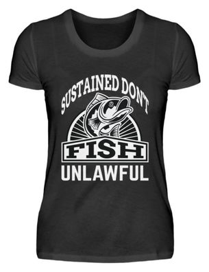 Sustained DON'T FISH Unlawful - Damen Basic T-Shirt-UQUDHFPR