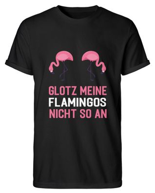 GLOTZ MEINE Flamingos NICHT SO AN - Herren RollUp Shirt