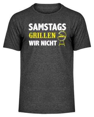 Samstags Grillen WIR NICHT - Herren Melange Shirt