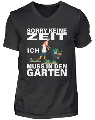 SORRY KEINE ZEIT ICH MUSS IN DEN GARTEN - Herren V-Neck Shirt