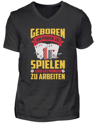 Geboren Umpoker ZU Spielen ABER - Herren V-Neck Shirt
