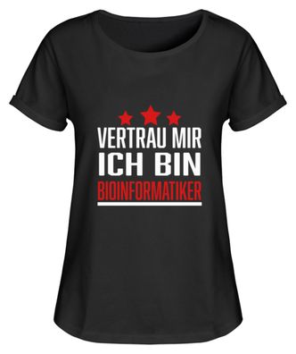 Vertrau MIR ICH BIN Bioinformatiker - Damen RollUp Shirt