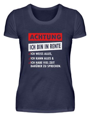 Achtung ICH BIN IN RENTE ICH WEISS ALLES - Damen Premiumshirt