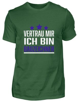 Vertrau MIR ICH BIN Bauzeichner - Herren Shirt