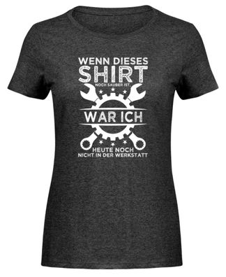 WENN DIESES SHIRT NOCH SAUBER IST, WAR - Damen Melange Shirt