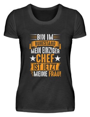 BIN IM Ruhestand MEIN Einziger CHEF IST - Damen Premiumshirt