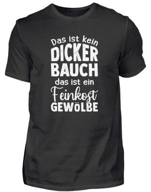 Das ist kein DICKER BAUCH das ist ein - Herren Shirt