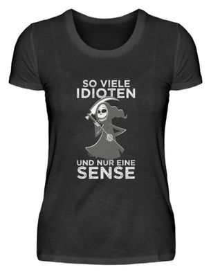 SO VIELE Idioten UND NUR EINE SENSE - Damen Basic T-Shirt-5SJGCFCT