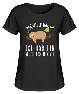DER WILLE WAR DA ICH HAB IHN Weggeschick - Damen RollUp Shirt