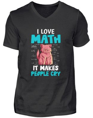 I LOVE MATH IT MAKES PEOPLE CRY - Herren V-Neck Shirt