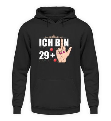 ICH BIN 29+ - Unisex Kapuzenpullover Hoodie