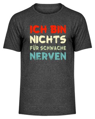 ICH BIN NICHTS FÜR Schwache NERVEN - Herren Melange Shirt-50S0OLT6