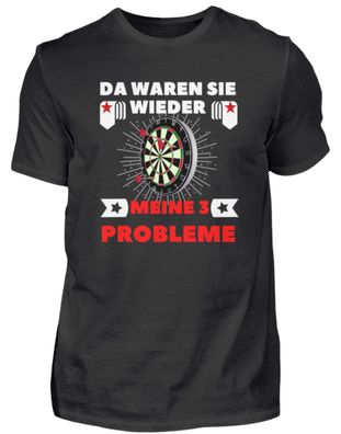 DA WAREN SIE WIEDER MEINE 3 Probleme - Herren Shirt