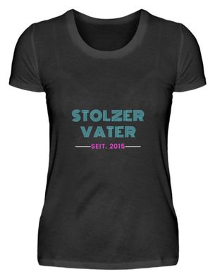 Stolzer VATER SEIT. 2015 - Damenshirt