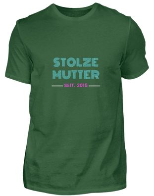 STOLZE MUTTER SEIT.2015 - Herren Shirt