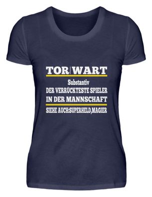 Torwart Substantiv DER Verrückteste - Damen Premiumshirt