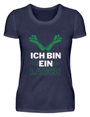 ICH BIN EIN LAUCH - Damen Premiumshirt