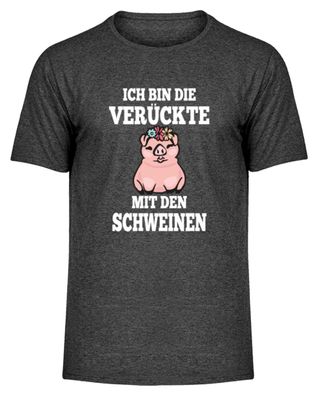 ICH BIN DIE Verückte MIT DEN Schweinen - Herren Melange Shirt