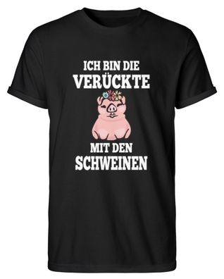 ICH BIN DIE Verückte MIT DEN Schweinen - Herren RollUp Shirt