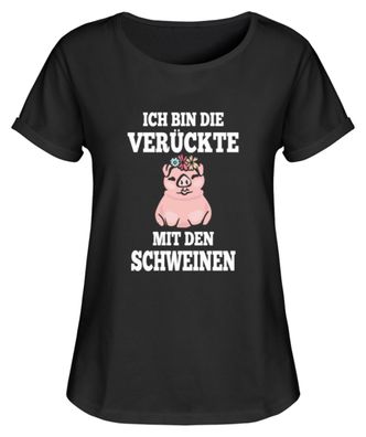 ICH BIN DIE Verückte MIT DEN Schweinen - Damen RollUp Shirt
