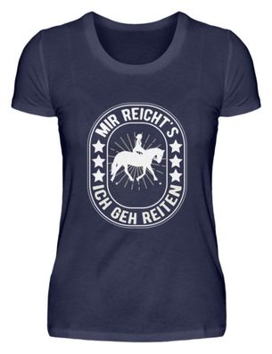 MIR REICHT'S ICH GEH REITEN - Damen Premiumshirt