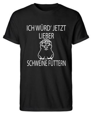 ICH WÜRD'JETZT LIEBER Schweine Füttern - Herren RollUp Shirt