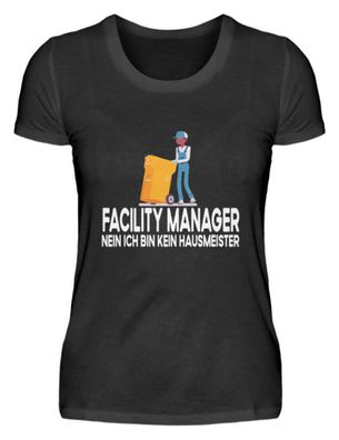 Facility Manager NEIN ICH BIN KEIN - Damenshirt