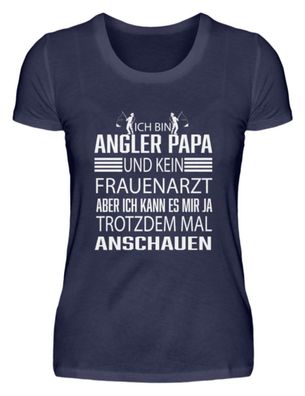 ICH BIN ANGLER PAPA UND KEIN Frauenarzt - Damen Premiumshirt