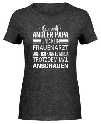 ICH BIN ANGLER PAPA UND KEIN Frauenarzt - Damen Melange Shirt