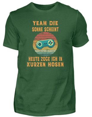 YEAH DIE SONNE Scheint HEUTE ZOCK ICH - Herren Shirt