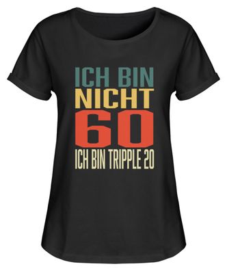 ICH BIN NICHT 60 ICH BIN Tripple 20 - Damen RollUp Shirt