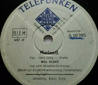 WILL GLAHÉ "Mariandl / Echo, Echo" Telefunken 78rpm 10"