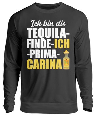 ICH BIN DIE Tequila-finde-ich-prima - Unisex Pullover