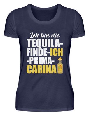 ICH BIN DIE Tequila-finde-ich-prima - Damen Premiumshirt