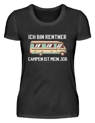 ICH BIN Rentner CAMPEN IST MEIN JOB - Damenshirt