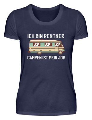 ICH BIN Rentner CAMPEN IST MEIN JOB - Damen Premiumshirt