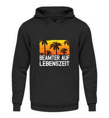 Beamter auf Lebenszeit - Unisex Kapuzenpullover Hoodie