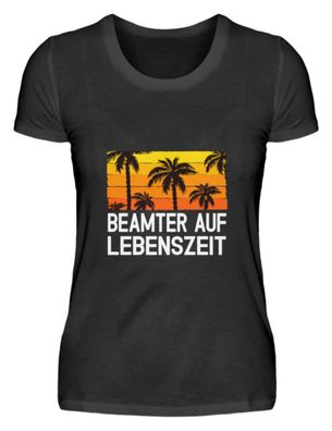 Beamter auf Lebenszeit - Damenshirt