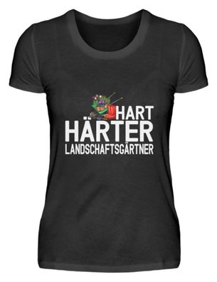Hart Härter Landschaftsgärtner - Damenshirt
