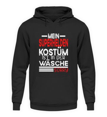 Mein Superhelden Kostüm ist in der - Unisex Kapuzenpullover Hoodie