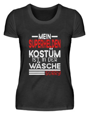 Mein Superhelden Kostüm ist in der - Damenshirt
