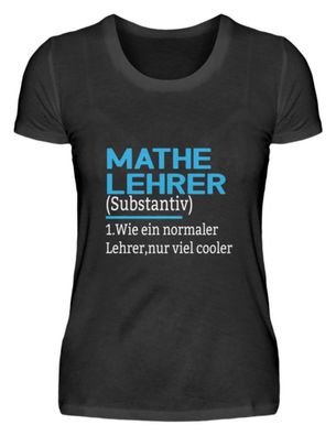 Mathe Lehrer Substantiv 1. Wie ein - Damenshirt