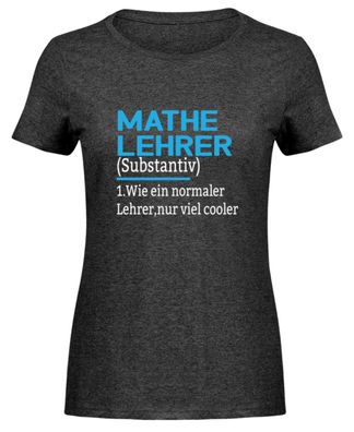 Mathe Lehrer Substantiv 1. Wie ein - Damen Melange Shirt