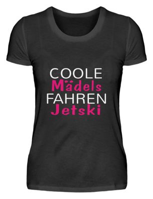 Coole Mädels fahren Jetski - Damenshirt