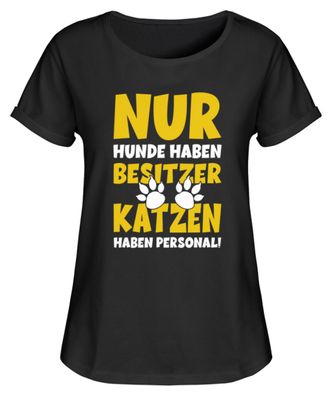 NUR HUNDE HABEN Besitzer KATZEN - Damen RollUp Shirt