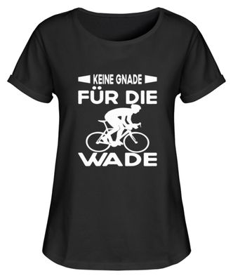 Keine Gnade für die Wade - Damen RollUp Shirt